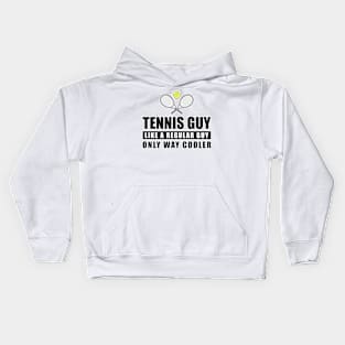 Tennis Guy Like A Regular Guy Only Way Cooler - Funny Quote Kids Hoodie